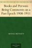 Books and Persons: Being Comments on a Past Epoch 1908-1911