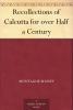 Recollections of Calcutta for Over Half a Century