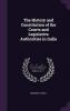 The History and Constitution of the Courts and Legislative Authorities in India