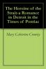 The Heroine of the Strait: A Romance of Detroit in the Time of Pontiac