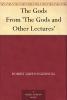 The Gods and Other Lectures