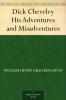 Dick Cheveley: His Adventures and Misadventures