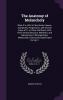 The Anatomy of Melancholy: What It Is With All the Kinds Causes Symptoms Prognostics and Several Cures of It; in Three Partitions; With Their ... Historically Opened and Cut Up V