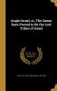 Anglo-Israel Or the Saxon Race Proved to Be the Lost Tribes of Israel