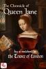 The Chronicle of Queen Jane and of Two Years of Queen Mary and Especially of the Rebellion of Sir Thomas Wyat