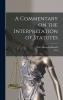 A Commentary on the Interpretation of Statutes