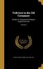 Folk-lore in the Old Testament: Studies in Comparative Religion Legend and Law; Volume 3