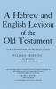 A Hebrew and English Lexicon of the Old Testament