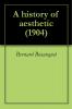 A history of aesthetic (1904)