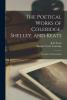 The Poetical Works of Coleridge Shelley and Keats: Complete in One Volume