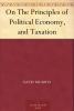 On the Principles of Political Economy and Taxation