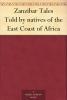 Zanzibar Tales Told by Natives of the East Coast of Africa