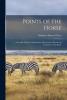 Points of the Horse; A Treatise on the Conformation Movements Breeds and Evolution of the Horse