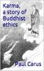 Karma a Story of Buddhist Ethics