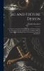 Jig and Fixture Design a Treatise Covering the Principles of Jig and Fixture Design the Important Constructional Details and Many Different Types ... Devices Used in Interchangeable Manufacture