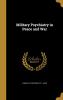 Military Psychiatry in Peace and War