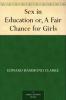 Sex in Education; Or a Fair Chance for the Girls