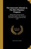 The Innocents Abroad; or The New Pilgrims' Progress: Being Some Account of the Steamship Quaker City's Pleasure Excursion to Europe and the Holy Land