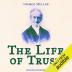 The Life of Trust: Being A Narrative of the Lord's Dealings With George Müller