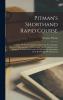 Pitman's Shorthand Rapid Course: A Series Of Twenty Simple Lessons In Sir Isaac Pitman's System Of Phonography With Reading And Writing Exercises ... Acquisition Of A Knowledge Of The System