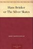 Hans Brinker; Or the Silver Skates