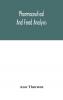 Pharmaceutical and Food Analysis: A Manual of Standard Methods for the Analysis of Oils Fats and Waxes and Substances in Which They Exist: Together With Allied Products