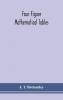 Four Figure Mathematical Tables: Comprising Logarithmic and Trigonometrical Tables and Tables of Squares Square Roots and Reciprocals