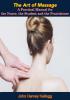 The Art Of Massage: A Practical Manual For The Student The Nurse And The Practitioner