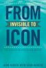 From Invisible to Icon: How to Become an Expert in Your Industry