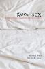 Good Sex: A Christian and a Pagan Discuss Sexual Ethics