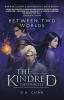 The Kindred Chronicles: Between Two Worlds