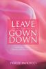 Leave the Gown Down: An Average Woman's Journey with Breast Cancer