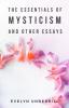 The Essentials of Mysticism and Other Essays