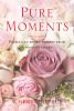 Pure Moments: Poems and Short Stories from a Woman's Heart