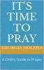 It's Time to Pray: A Child's Guide to Prayer