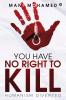 You Have No Right to Kill : Humanism Diverted