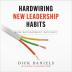 Hardwiring New Leadership Habits