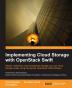 Implementing Cloud Storage with OpenStack Swift