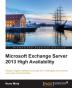 Microsoft Exchange Server 2013 High Availability