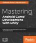 Mastering Android Game Development with Unity