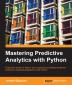 Mastering Predictive Analytics with Python