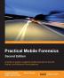 Practical Mobile Forensics - Second Edition