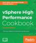 vSphere High Performance Cookbook - Second Edition