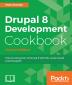 Drupal 8 Development Cookbook - Second Edition