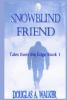 Snowblind Friend