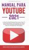 YouTube Playbook 2021: la guía práctica y los secretos para hacer crecer su canal ganar dinero como influencer de videos dominar el marketing en ... de trabajo para principiantes (+ 10 consejos)