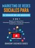 Marketing De Redes Sociales Para El Dominio De Los Negocios (3 en 1): Bloguear Para Ganar Dinere Marketing de Instagram y YouTube para Empresas Podast para Principiantes