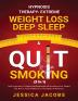 Hypnosis Therapy- Extreme Weight Loss Deep Sleep & Quit Smoking (2 in 1): Self-Hypnosis Guided Meditations & Affirmations For Rapid Fat Burn Food Addiction Anxiety & Confidence