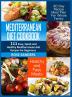 Mediterranean Diet Cookbook: 600 Quick Easy and Healthy Mediterranean Diet Recipes for Beginners: Healthy and Fast Meals with 30-Day Recipe Meal Plan ... with 30 Day Recipe Meal Plan For Whole Family