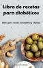 Libro de recetas para diabeticos: Ideas para cenas saludables y rápidas. Diabetic Diet (Spanish Edition)